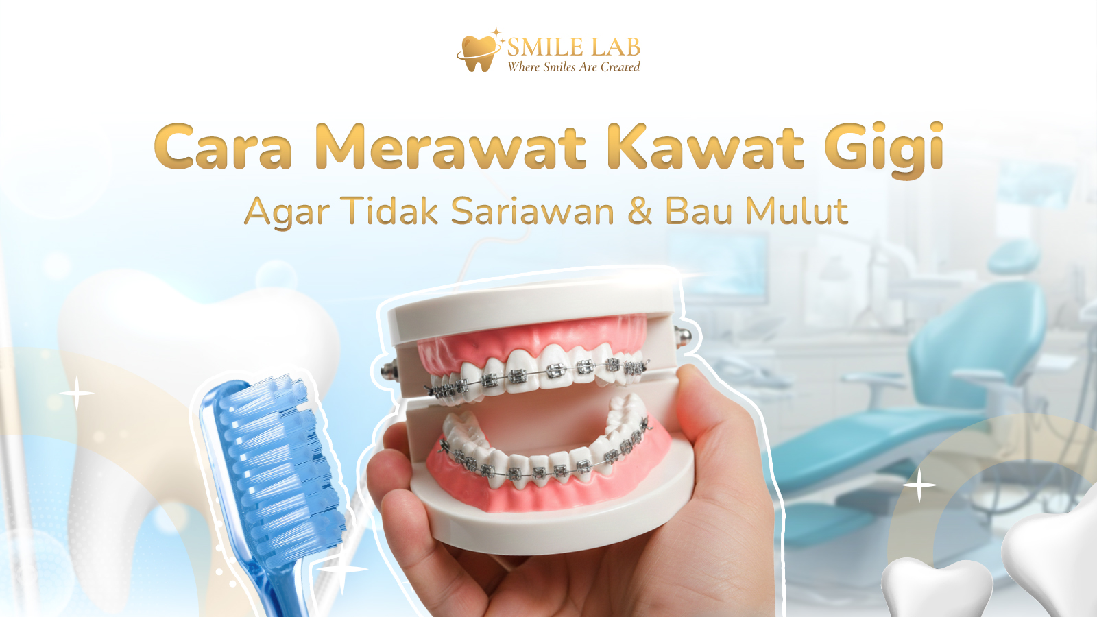 Cara Merawat Kawat Gigi Agar Tidak Sariawan & Bau Mulut